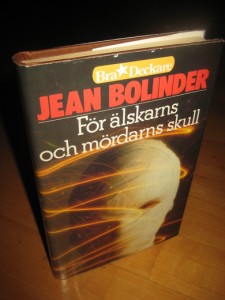 BOLINDER, JEAN: Før elskarns och mordarns skull. 1985.