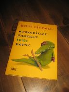 LINDELL, UNNI: krokodiller snakker ikke norsk. 2006.