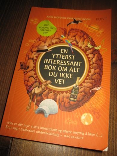 EN YTTRST INTERRESSANT BOK OM ALT DU IKKE VET. 2008.