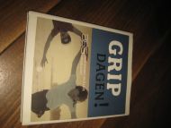 GRIP DAGEN! 365 visdomsord om å leve i øyeblikket. 2002