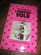 Lundgren, Eva: I HERRENS VOLD. Dokumentasjon av vold mot kvinner i kristne miljøer. 1985.