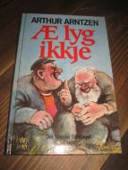 ARNTZEN, ARTHUR: Æ lyg ikkje. 1986.