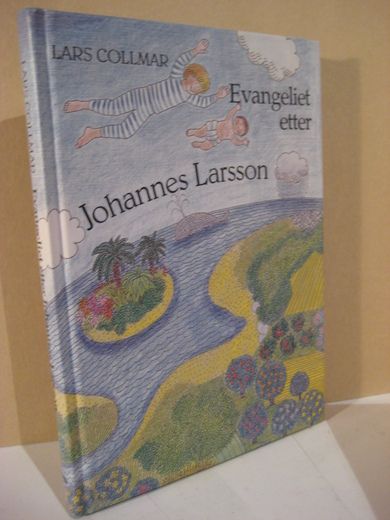 COLLMAR: Evangeliet etter Johannes Larsson. 2002.