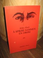 Flock, Willy: Å SPIKRE SAMMEN EN DRØM. 1982.