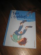 Bendixen: Teo i trøbbel. 2011. 