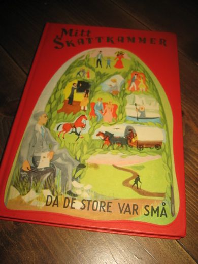 Mitt SKATTEKAMMER. Bok nr 10. DA DE STORE VAR SMÅ. 
