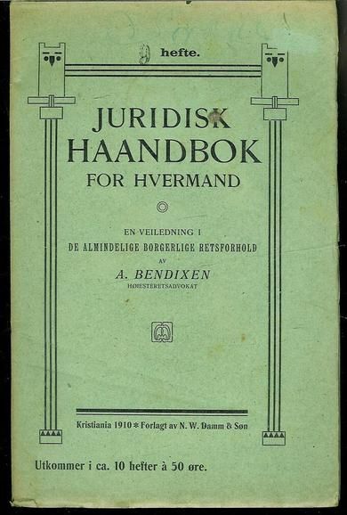 BENDIXEN: JURIDISK HAANDBOK FOR HVERMAND. 1910.