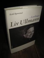 Bjørnstad, Kjetil: -Livslinjer. Liv Ullmann. 2005. 