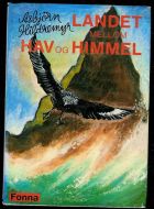 Hildremyr, Asbjørn: LANDET MELLOM HAV OG HIMMEL. 1977.