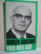 AADLAND, BIRGER. FRED MED GUD. 1978.