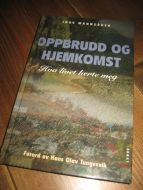 MANSÅKER: OPPBRUDD OG HJEMKOMST. Hva livet lærte meg. 2003.