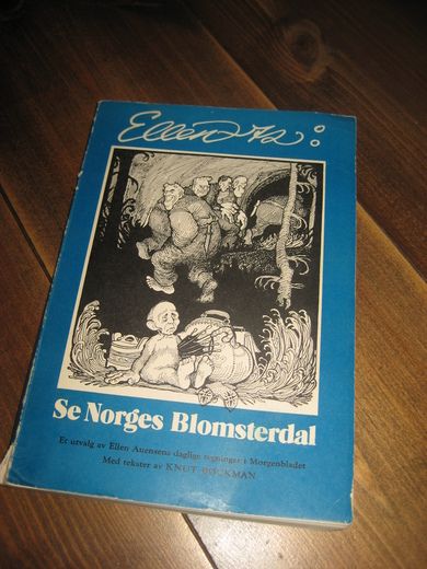 Auensens, Ellen: Se Norges Blomsterdal. Et utval tegninger i Morgenbladet. 1972.