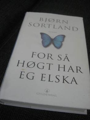 SXORTLAND, BJØRN: FOR SÅ HØGT HAR EG ELSKA. 2004.