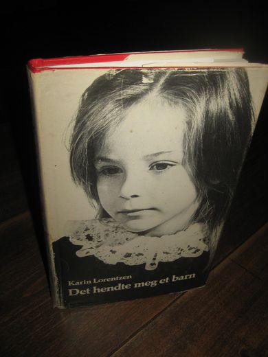Lorentzen, Karin: Det hendte meg et barn. 1983