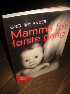 NYLANDER, GRO: Mamma for første gang. 1999.