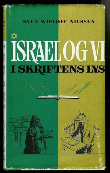 Nilssen, Svein Wisløff: ISRAEL OG VI I SKRIFTENS LYS. 1960