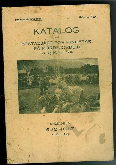 KATALOG OVER STATSSJÅET FOR HINGSTAR PÅ NORDFJORDEID 20.-30. april 1946.