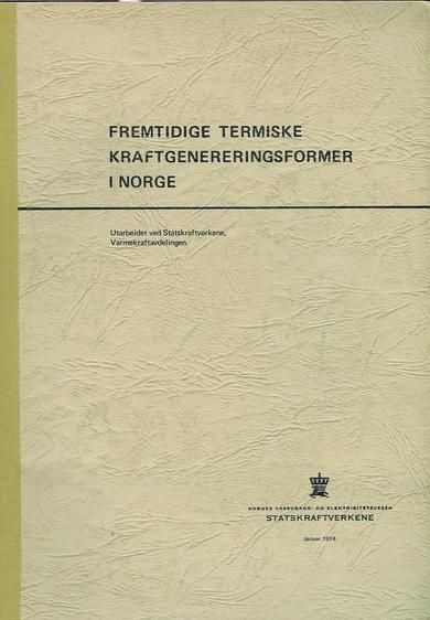 FREMTIDIGE TYERMISKE KRAFTGENERERINGSFORMER I NORGE. 1974.