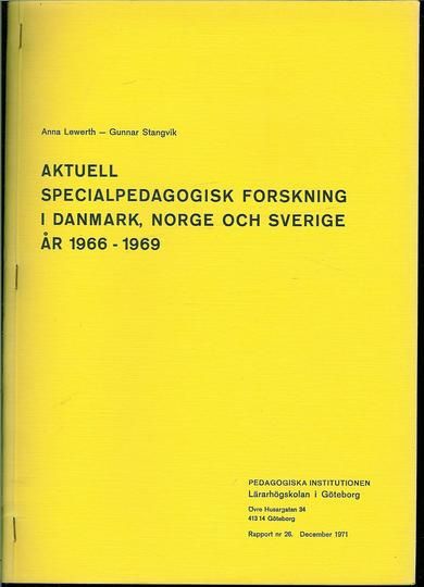 Stangvik: SPECIALPEDAGIGISK FORSKNING I DANMARK NORGE OCH SVERIGE ÅR 1966-1969 1971