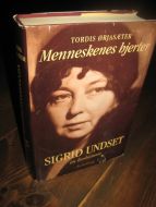 ØRJASÆTER, TORDIS: Menneskenes hjerter. SIGRID UNDSET- en livshistorie. 1993.