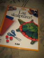 LAG SKULPTURER. 1998.