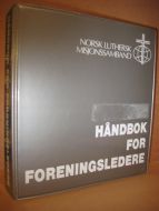 HÅNDBOK FOR FORENINGSLEDERE. FRA NORSK LUTHERS MISJONSSAMBAND, 1991. Opplag kun 6000.