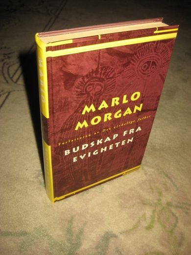 MORGAN, MARLO: BUDSKAP FRA EVIGHETEN. 1998.