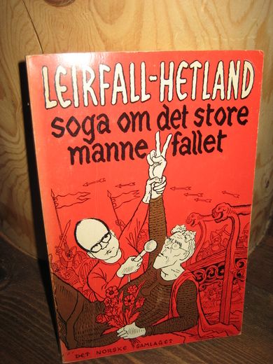 LEIRFALL / HETLAND: soga om det store manne fallet 1971