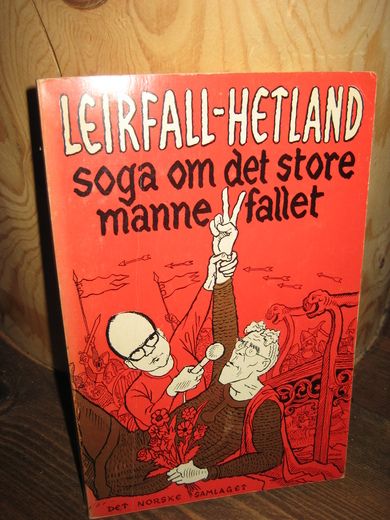 LEIRFALL / HETLAND: soga om det store manne fallet. 1971.