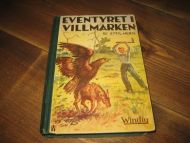 HERJE, EMIL: EVENTYRET I VILLMARKEN. 1935.