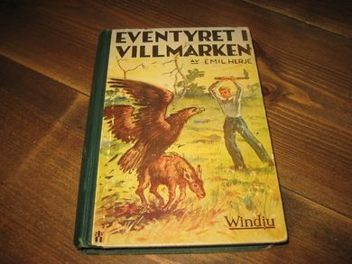 HERJE, EMIL: EVENTYRET I VILLMARKEN. 1935.