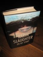 Slaughter, Karin: EN NY START. 2012.