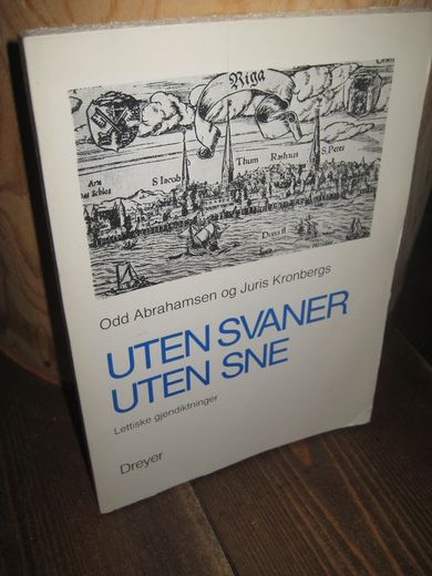 Abrahamsen, Odd / Juris Kronbergs: UTEN SVANER UTEN SNE. 1986.