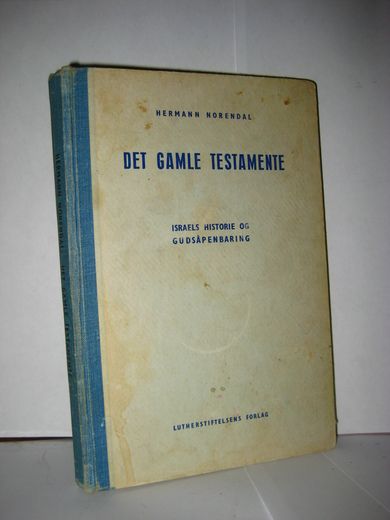 NORENDAL: DET GAMLE TESTAMENTET. ISRAELS HISTORIE OG GUDSÅPENBARING. 1953.