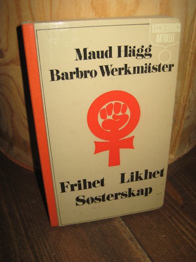Werkmaster: Frihet. Likhet. Søsterskap. 1973.