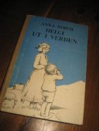 BORCH, ANKA: HELGE UT I VERDEN. 1952.