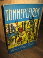 BERG, EINAR: TØMMERLEIREN. 1949.