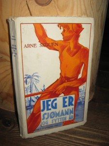 SKOUEN, ARNE: JEG ER SJØMANN OG SYTTEN ÅR. 1935.