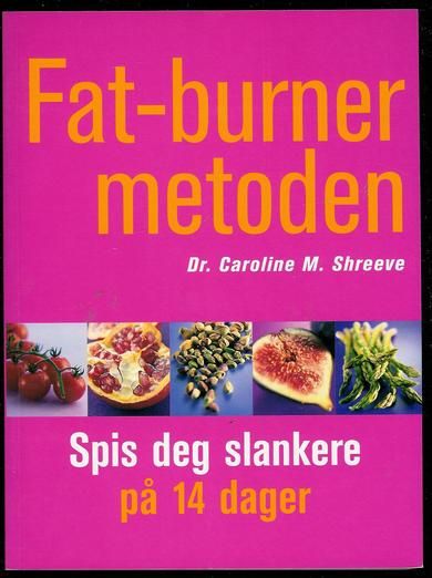 Shreeve. Fat burner metoden.  Spis deg slankere på 14 dager. 2002