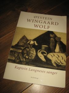 WINGAARD WOLF, ØYSTEIN: Kaptein Langneses sanger. 1999.