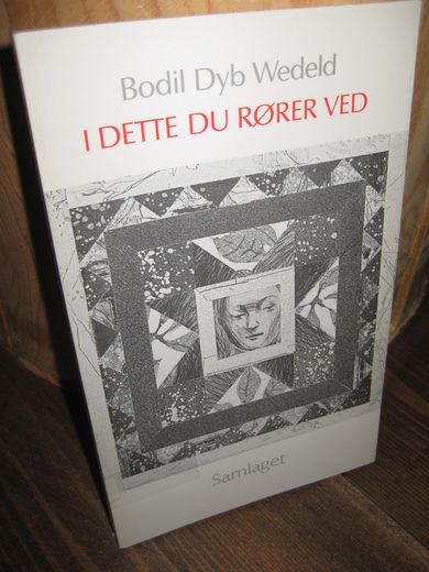 Wedeld: I DETTE DU RØRE VED 1988