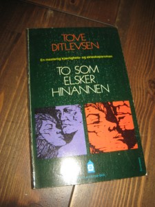 DITLEVSEN, TOVE: TO SOM ELSKER HINANNEN. 1976.