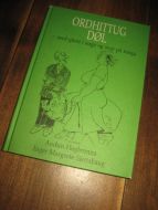 Høgbrenna - Slettahaug: ORDHITTUG DØL. - med glimt i auga og svar på tunga…Bok nr 2, 1990.