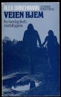 Brinchmann, Alex: HVEIEN HJEM.  Fra hverdagslivets mentalhygiene. 1972