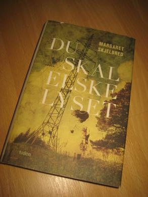 SKJELBRED, MARGARET: DU SKAL ELSKE LYSET. 2011.