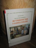 Enerstvedt: VIL DU VITE HVORDAN… BUTIKKENE VAR I GAMLE DAGER? 1999.