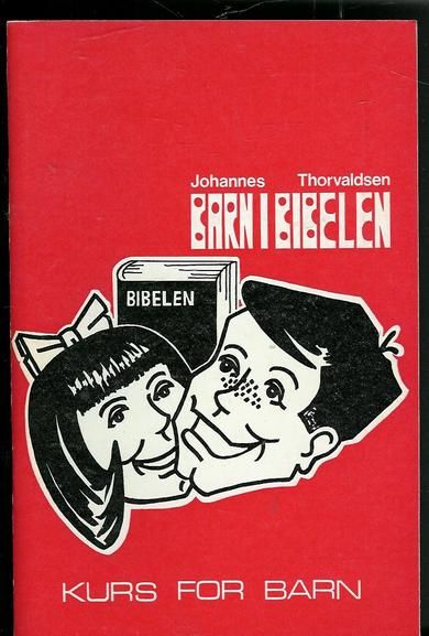 Thorvaldsen, Johannes: BARN I BIBELEN.1971