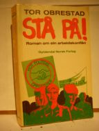 OBRESTAD: STÅ PÅ! Roman om en arbeidskonflikt. 1976.