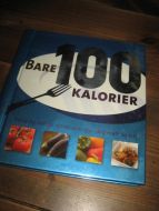 BARE 100 KALORIER. 