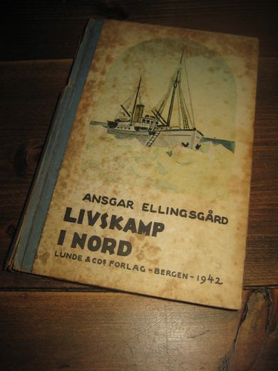 ELLINGSGÅRD, ANSGAR: LIVSKAMP I NORD. 1942. 